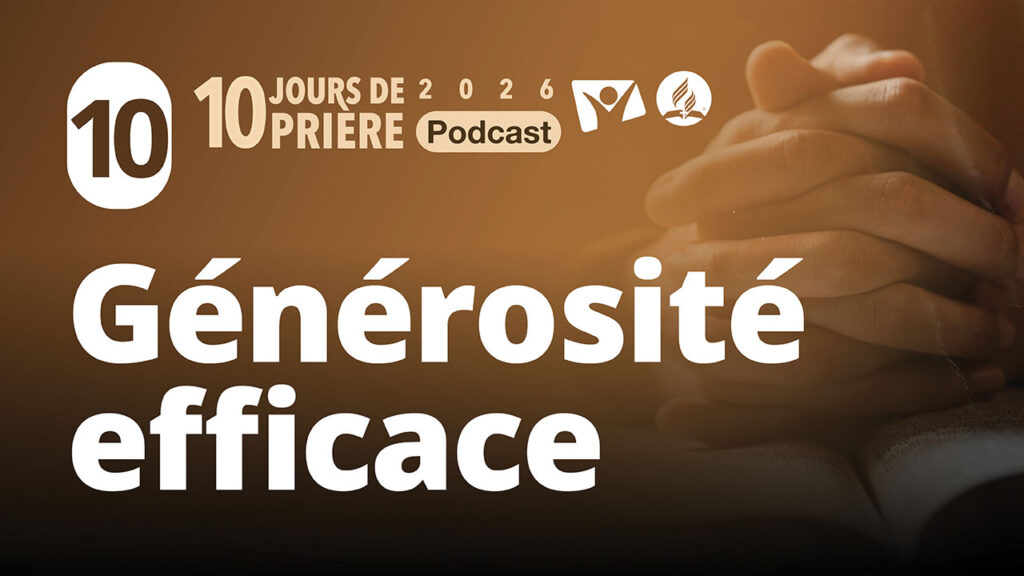 Générosité efficace 10|10 jours de prières PODCAST