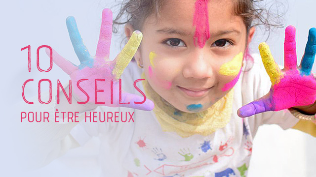 10 Conseils pour être heureux
