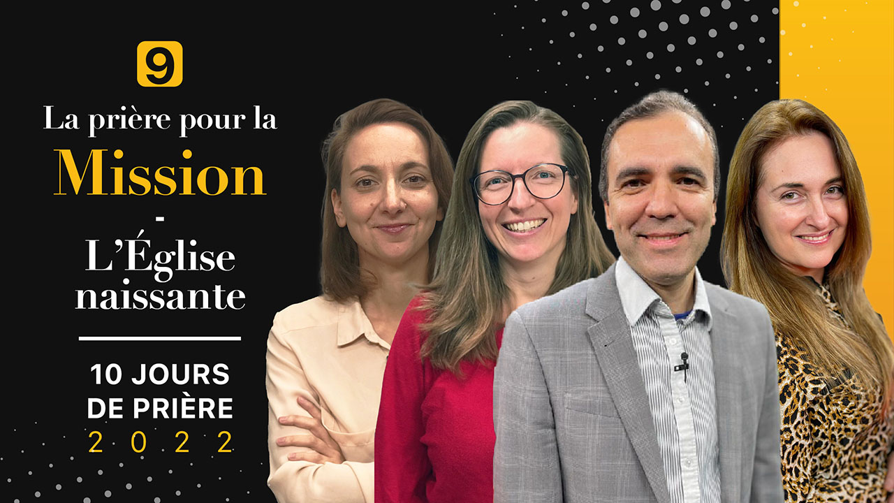 La prière pour la mission | 10 jours de prière 2022 | Jour 9