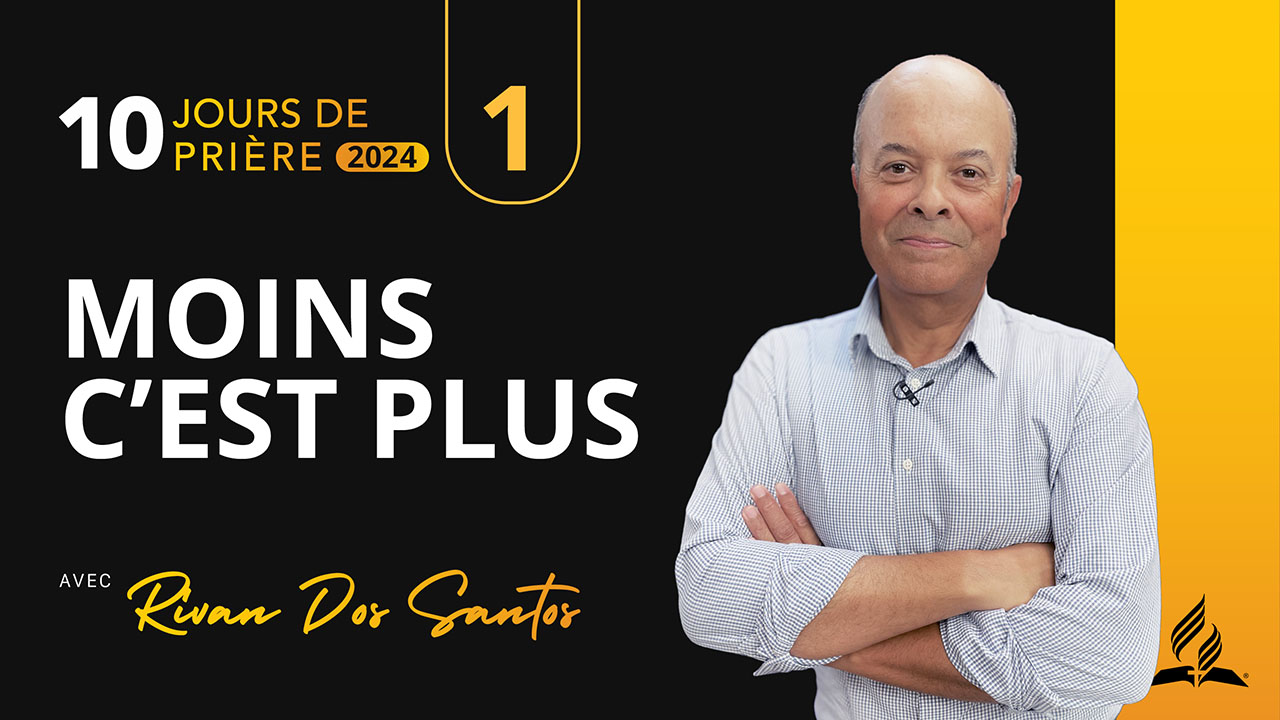 1|10 – Moins c&rsquo;est plus | 10 jours de prière | avec Rivan Dos Santos