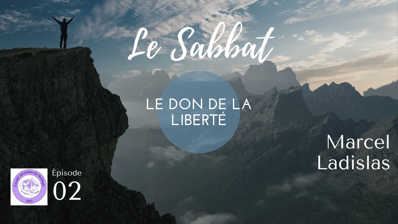 LE DON DE LA LIBERTÉ – Le Sabbat – Épisode 2 avec Marcel Ladislas
