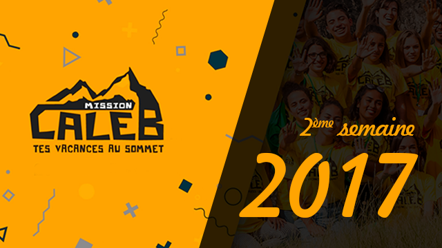 Mission Caleb 6.0 Sion – Résumé deuxième semaine