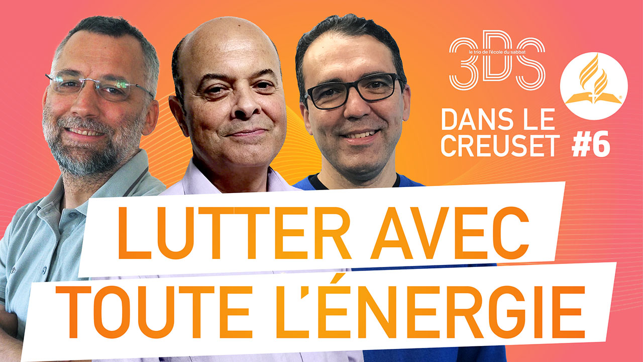 Lutter avec toute l&rsquo;énergie | 3DS  | 2022T3 Leçon 6 