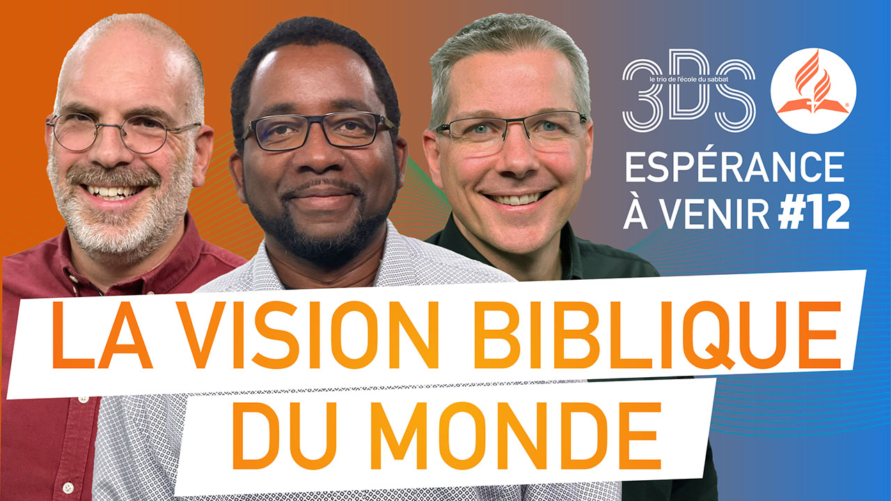 La vision biblique du monde | 3DS | 2022T4 #12