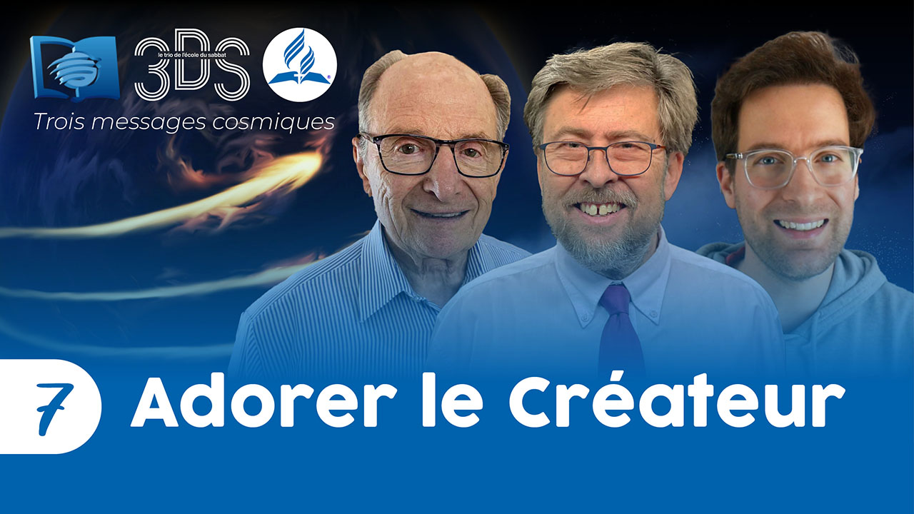 Adorer le Créateur | 3DS | 2023T2 #7