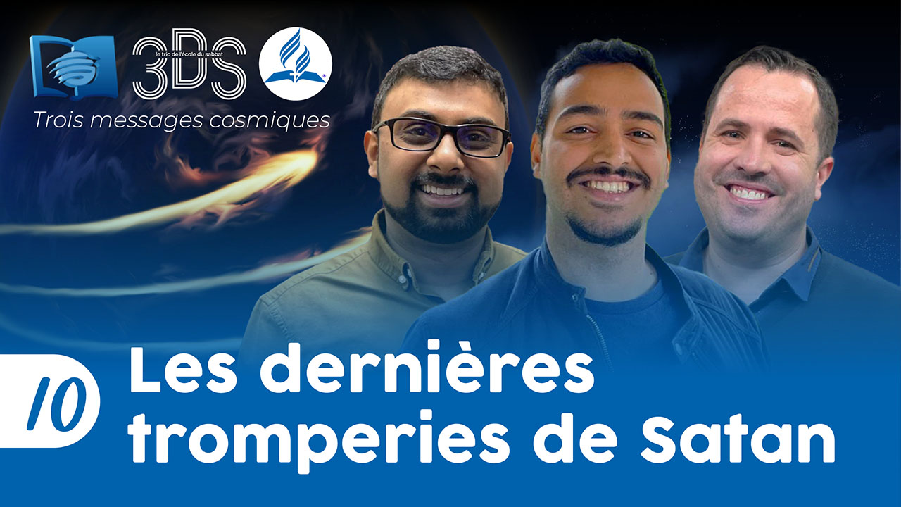 Les dernières tromperies de Satan | 3DS | 2023T2 #10