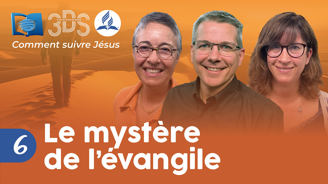 Le mystère de l&rsquo;Évangile | 3DS | 2023T3 #6