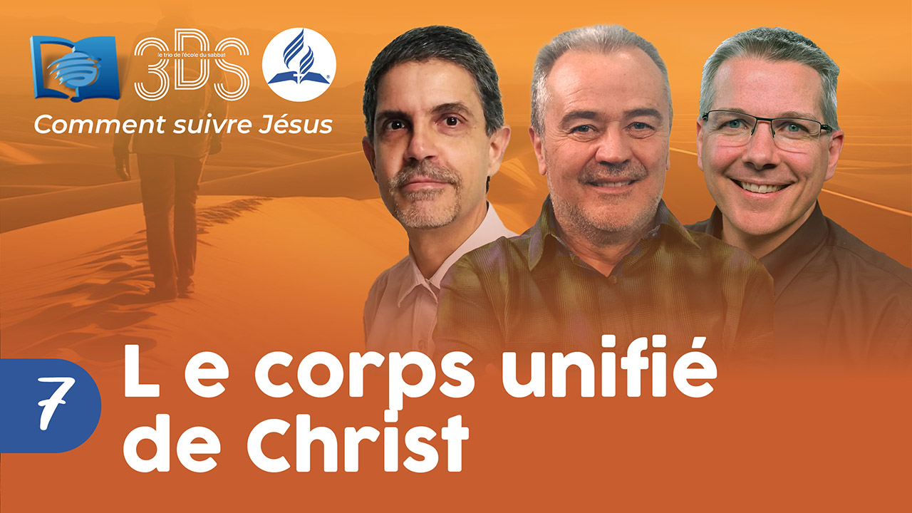 Le corps unifié de Christ | 3DS | 2023T3 #7