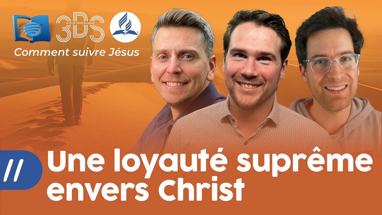 Une loyauté suprême envers Christ | 3DS | 2023T3 #11