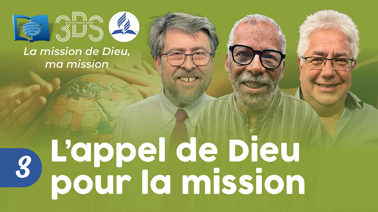 DIEU NOUS APPELLE À SA MISSION | 3DS | 2023T4 #3
