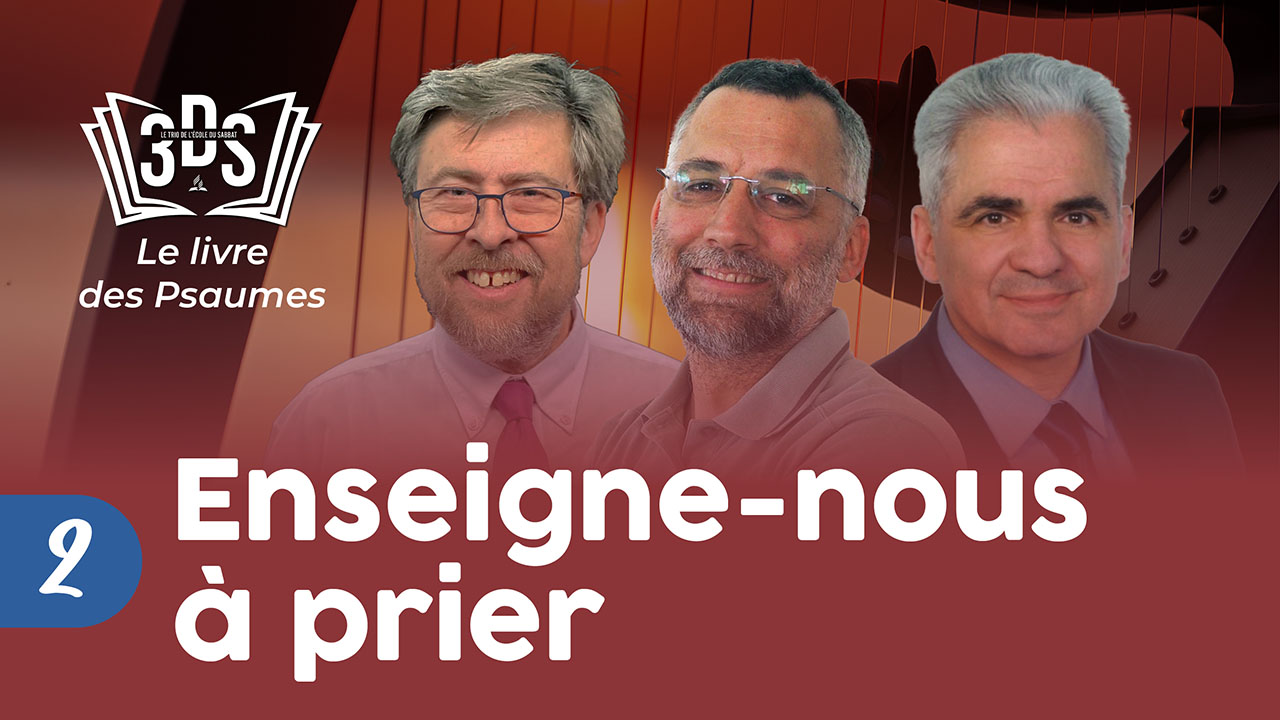 ENSEIGNE-NOUS À PRIER | 3DS Leçon 2