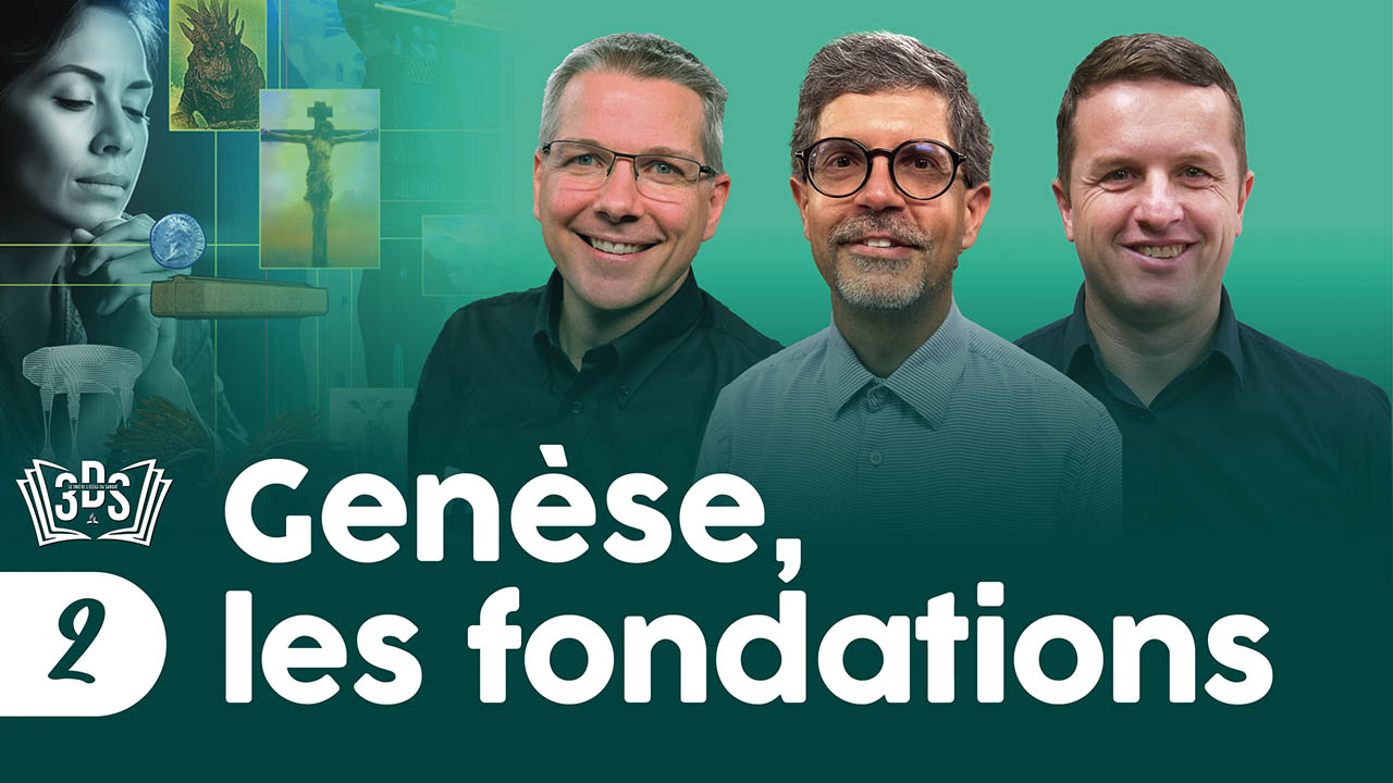 GENÈSE, LES FONDATIONS | 3DS | 2025T2 #2