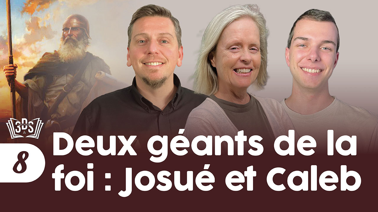 DEUX GÉANTS DE LA FOI : JOSUÉ ET CALEB | 3DS | 2025T4 #8