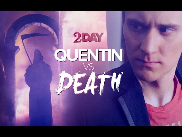 Webserie 2DAY épisode 6 : Quentin VS Death