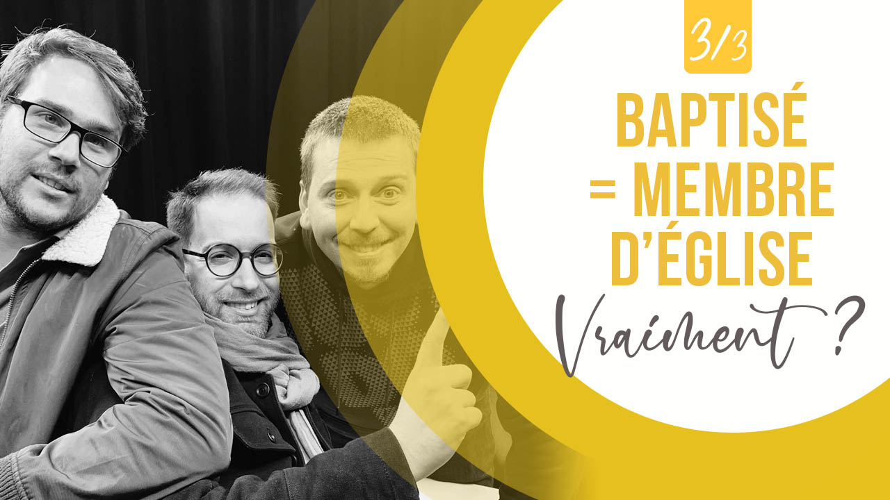 Baptisé = Membre d&rsquo;église, VRAIMENT? (3/3) – 3 à la foi