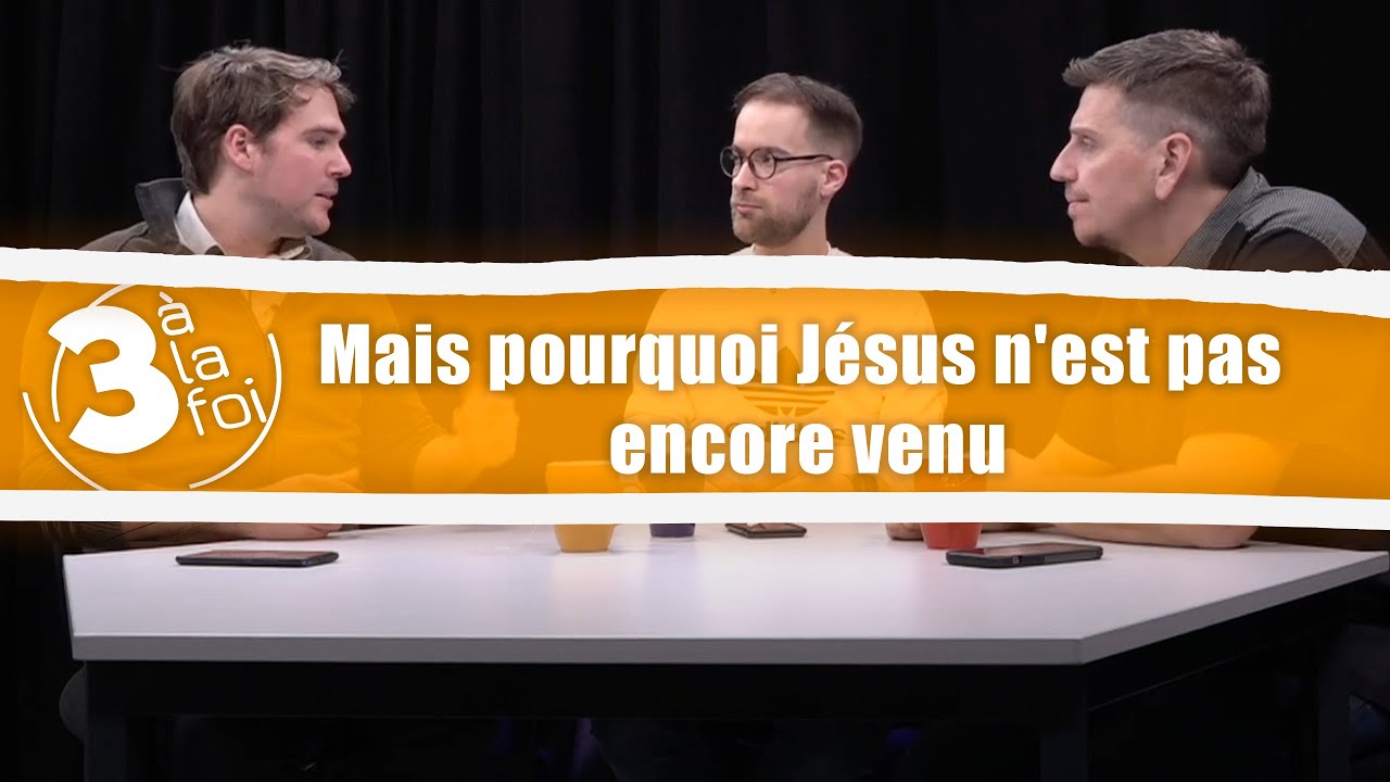 C&rsquo;est de ta faute si Jésus n&rsquo;est pas encore revenu (ou pas) – 3 à la foi