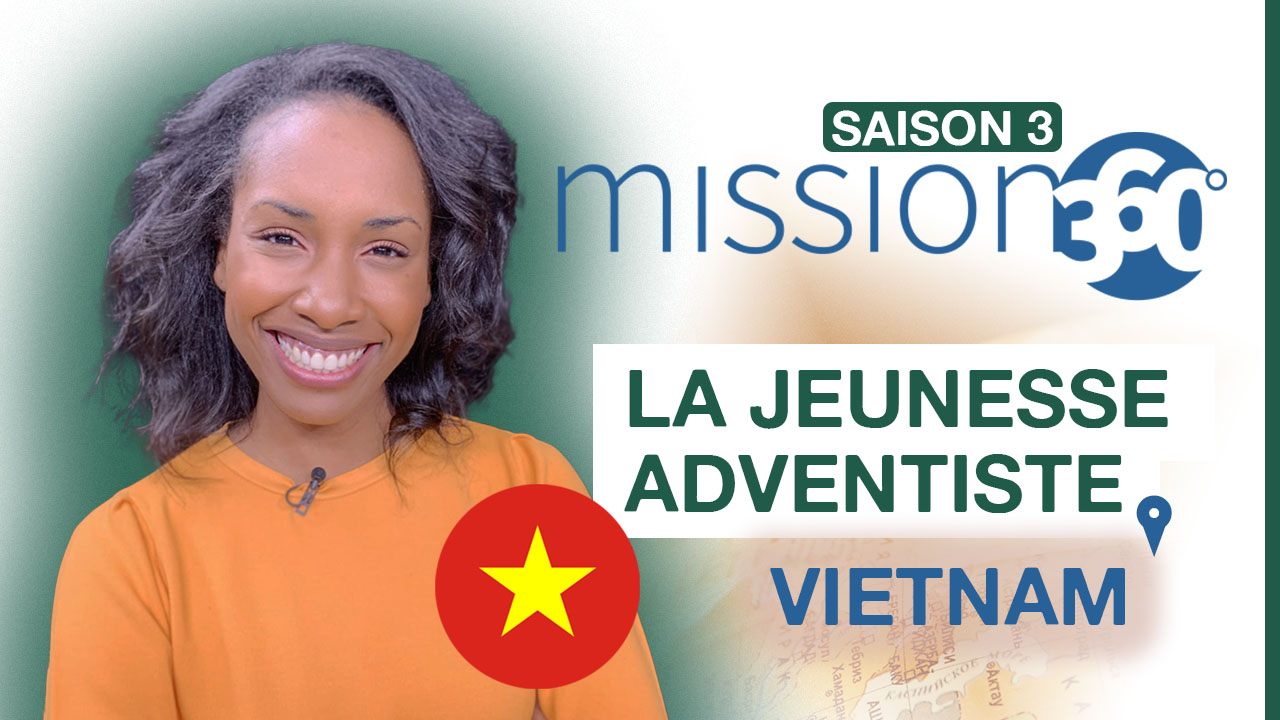 La jeunesse adventiste à Hô Chi Minh au Vietnam | Mission 360 – Saison 3