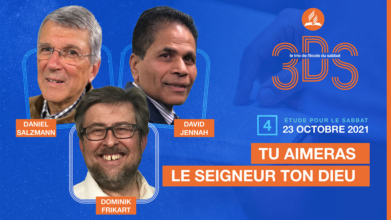 3DS – Tu aimeras le Seigneur ton Dieu – 2021T4 #4