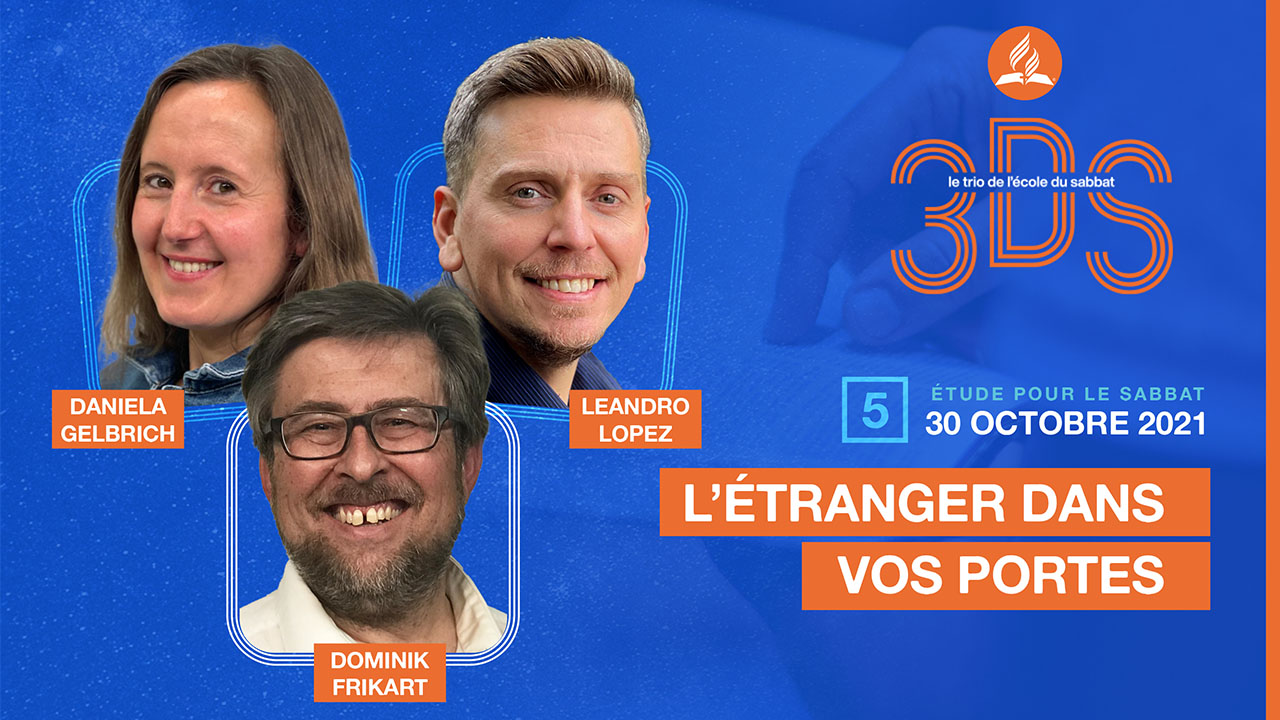 3DS – L&rsquo;étranger dans vos portes – Leçon #5 2021T4