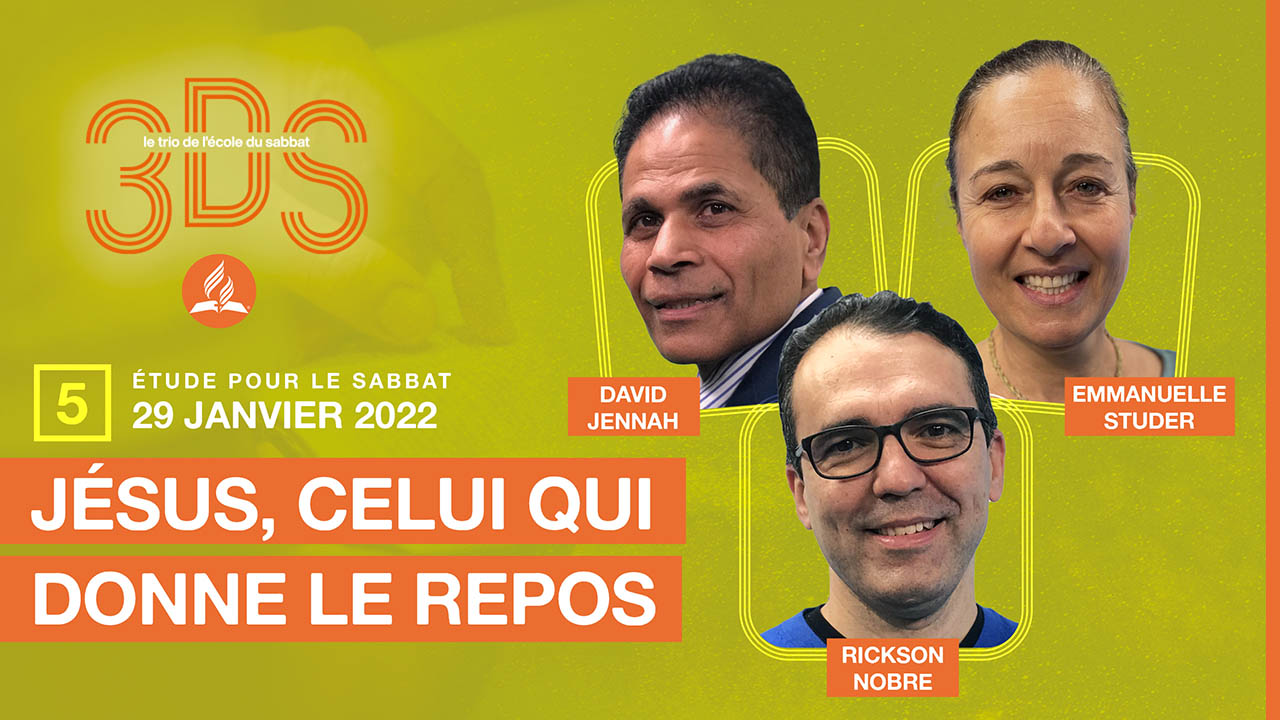 Jésus, celui qui donne le repos | 3DS 2022T1 Leçon 5