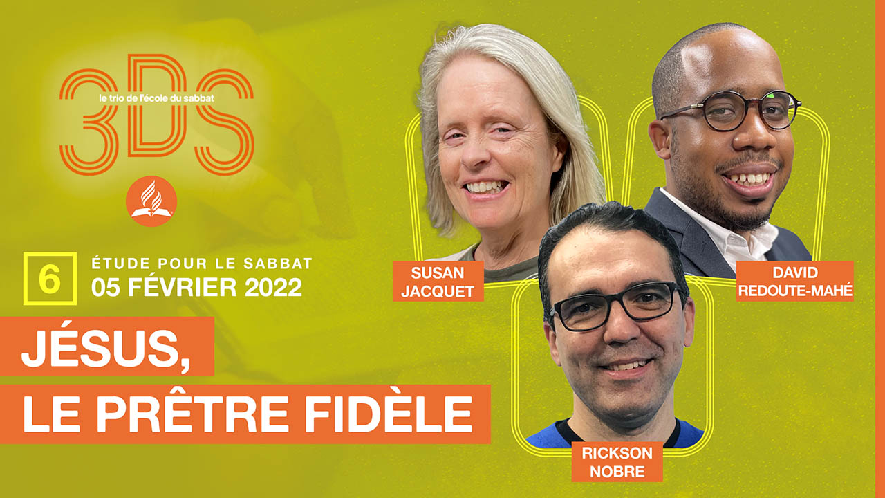 Jésus, le prête fidèle | 3DS 2022T1 #6