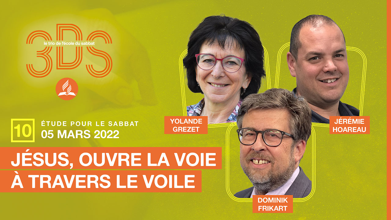 Jésus ouvre la voie à travers le voile | 3DS | 2022T1 #10