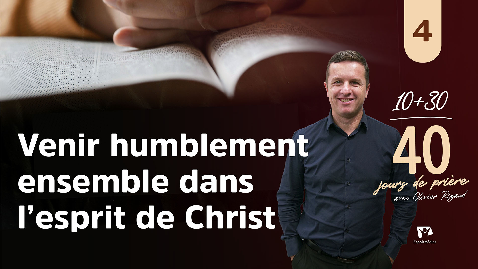 Venir humblement ensembles dans l&rsquo;esprit de Christ 4|10 jours de prière 2026 avec Olivier Rigaud