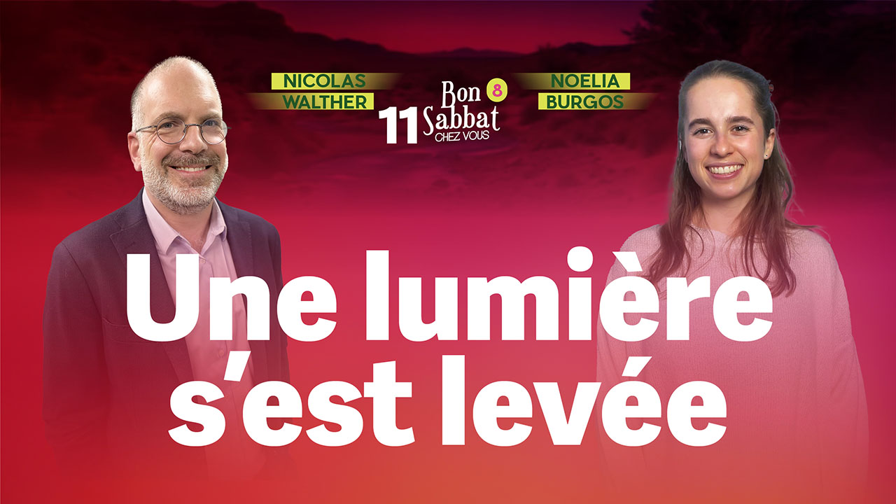 Une lumière s&rsquo;est levée 🌅 Bon Sabbat Chez Vous – S8E11