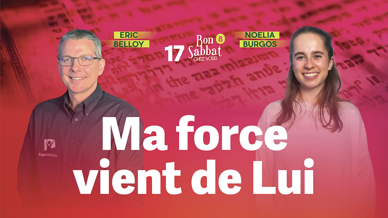 Ma force vient de Lui 💪 Bon Sabbat Chez Vous – S8E17
