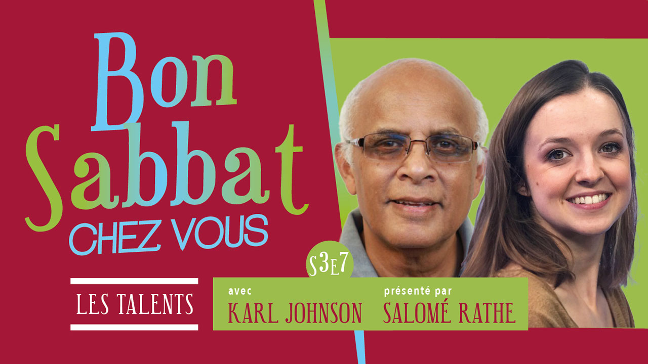 Bon Sabbat Chez Vous – S3E7 – « Les talents »