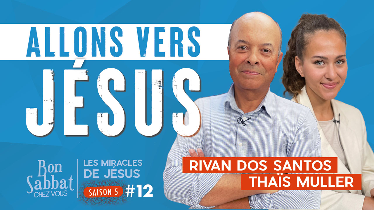 Allons vers Jésus | Les miracles de Jésus | Bon Sabbat Chez Vous