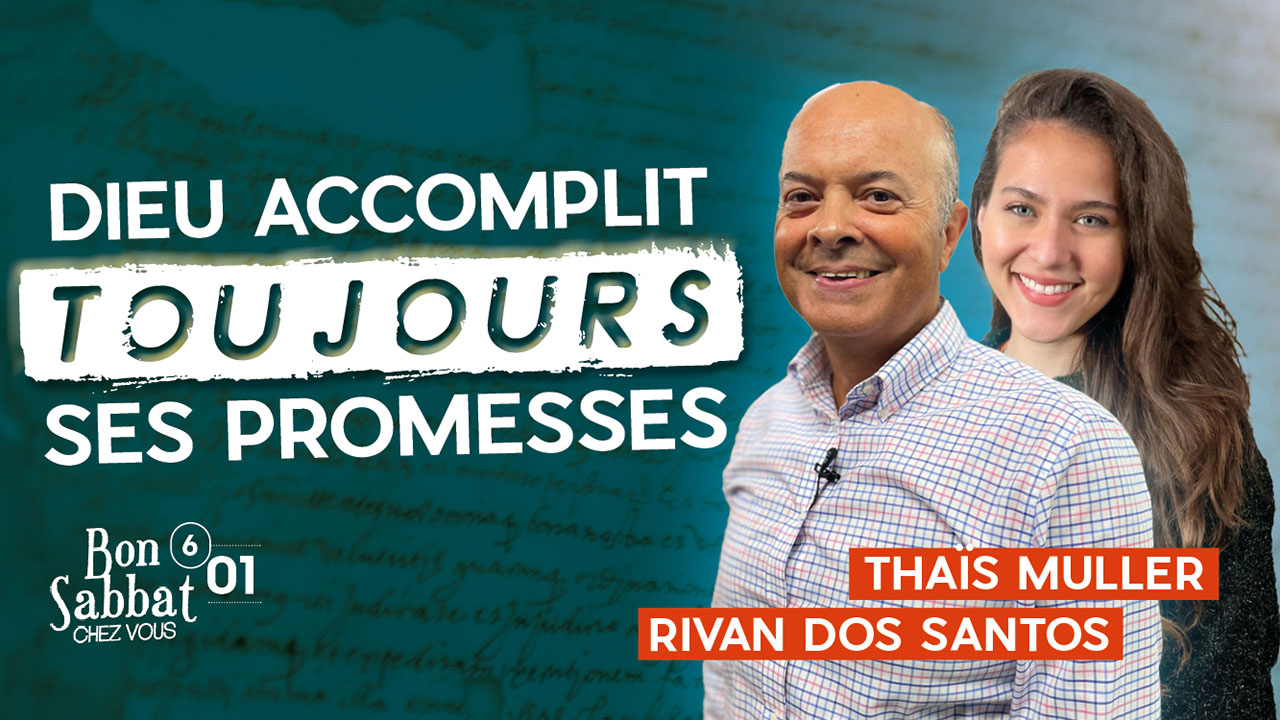 Dieu accomplit toujours ses promesses | Bon Sabbat Chez Vous