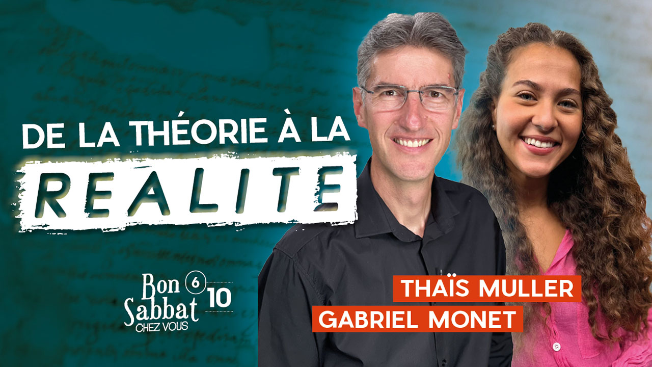 De la théorie à la réalité | Bon Sabbat Chez Vous
