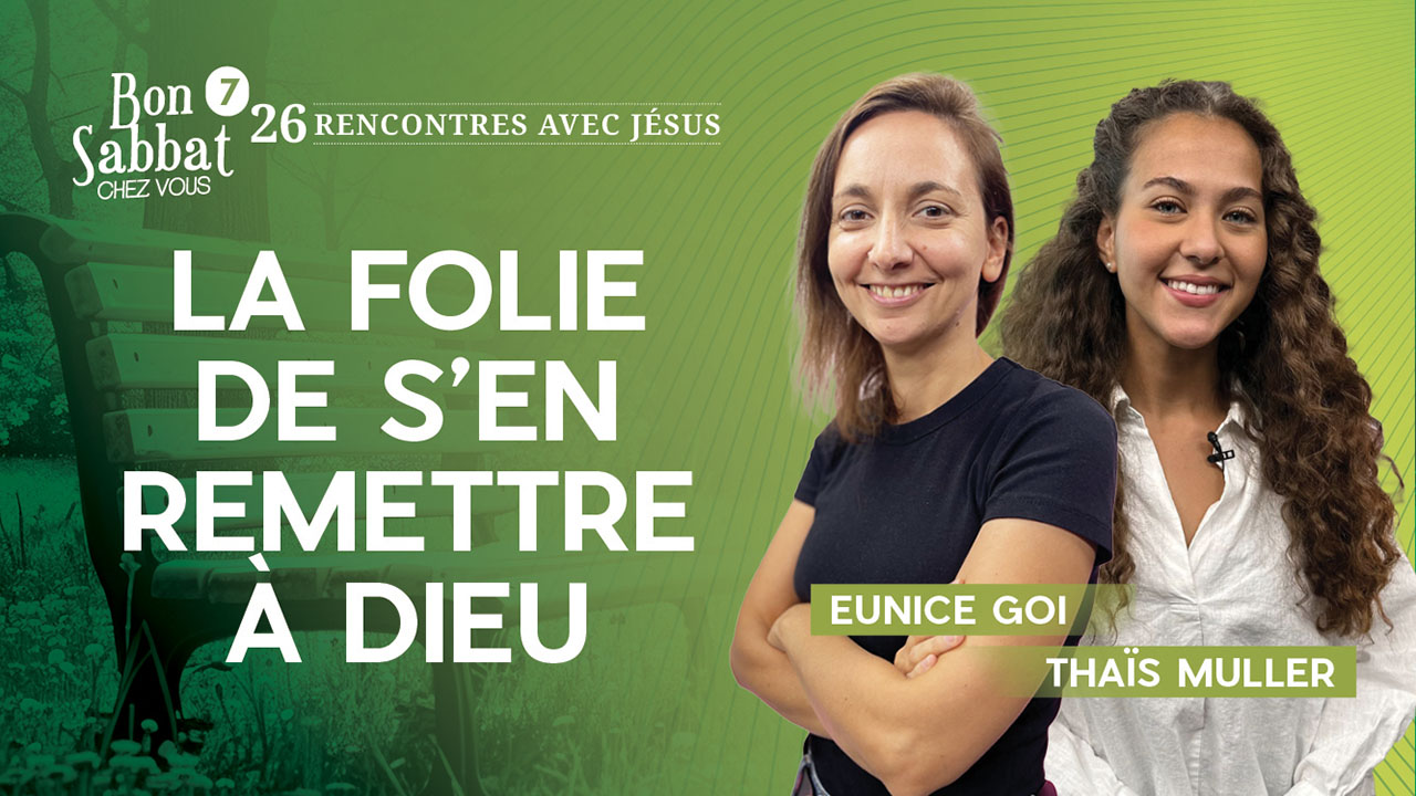 La folie de s&rsquo;en remettre à Dieu ? Bon Sabbat Chez Vous | S7E25