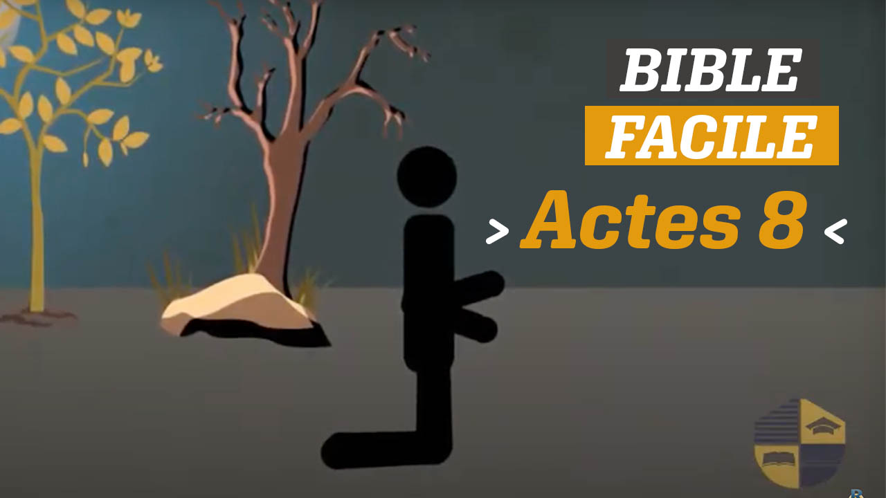 BIBLE FACILE – ACTES 8
