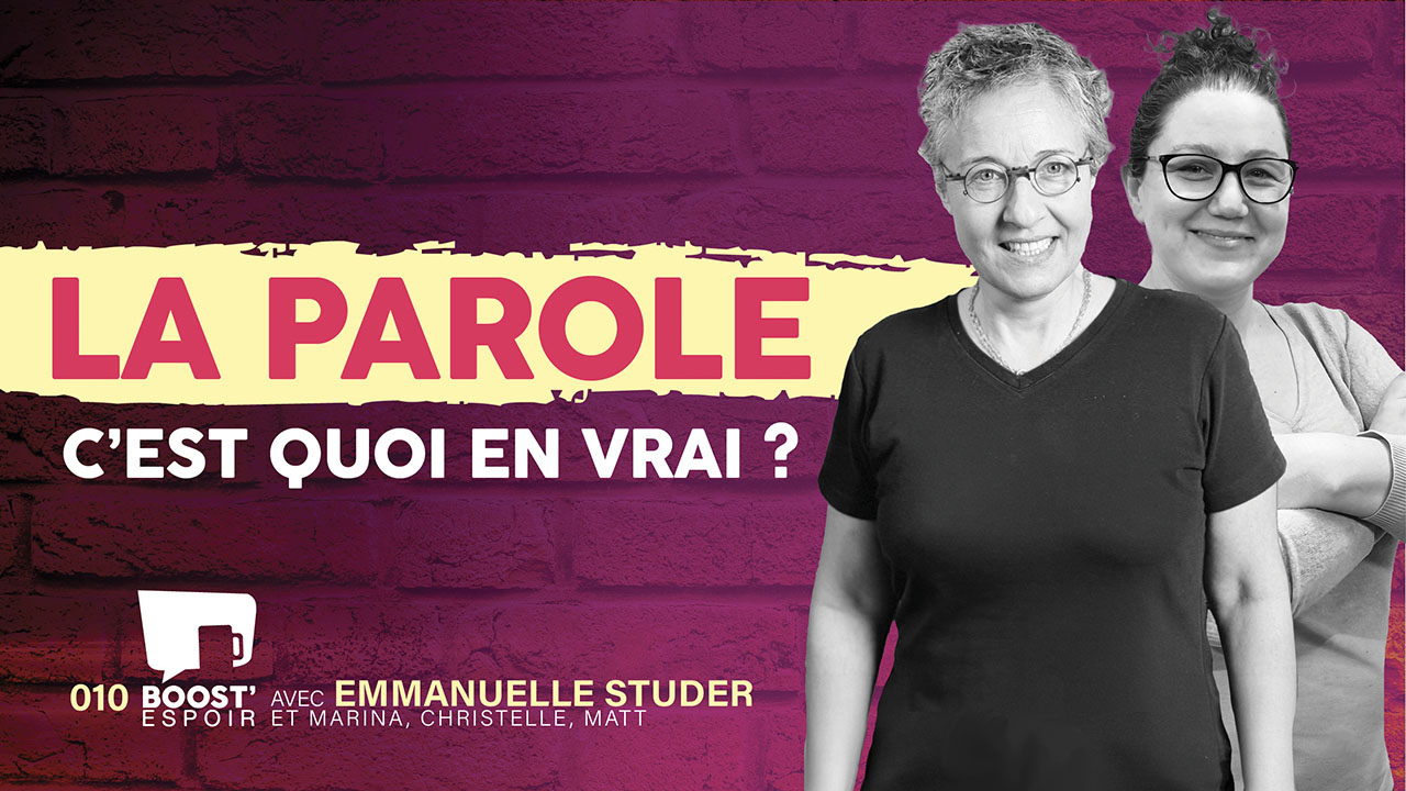 La Parole c&rsquo;est quoi en vrai ? ? BOOST&rsquo; ESPOIR 010