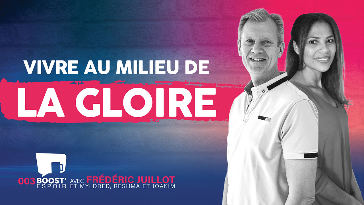 Vivre au milieu de la gloire ? BOOST&rsquo; ESPOIR  003