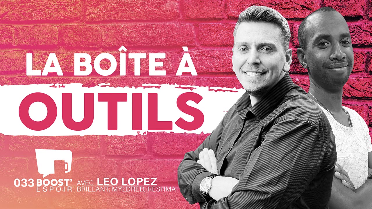 La boîte à outils ? Boost&rsquo;Espoir 033