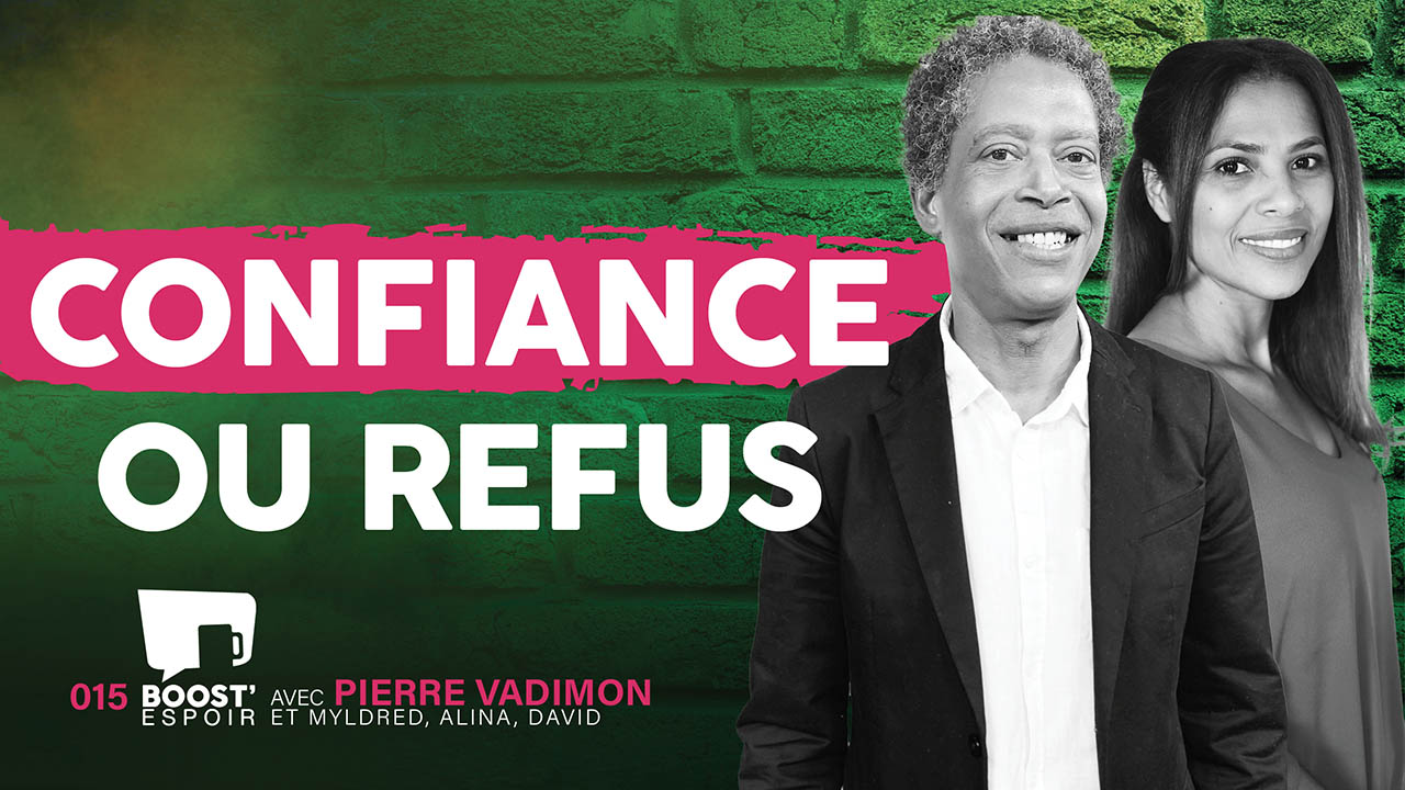 Confiance ou refus ? BOOST&rsquo; ESPOIR 015