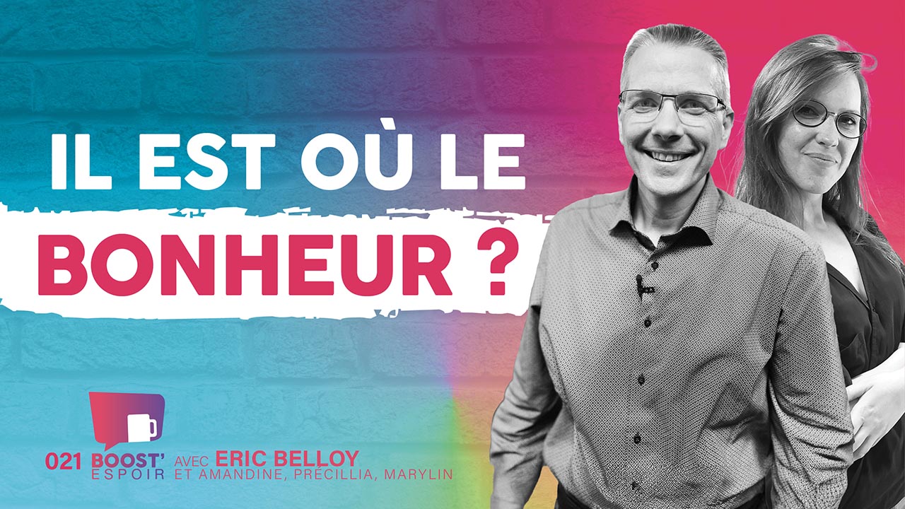 Il est où le bonheur ? ? BOOST&rsquo; ESPOIR 021