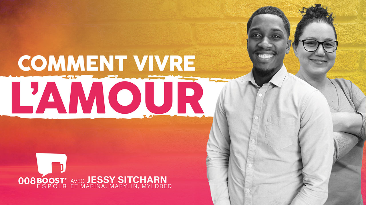 Comment vivre l&rsquo;amour ? BOOST&rsquo; ESPOIR 008