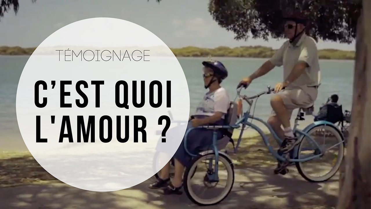 C&rsquo;est quoi l&rsquo;amour ? | Témoignage