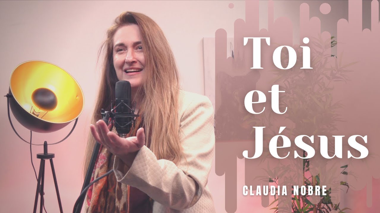 Toi et Jésus – Claudia Nobre