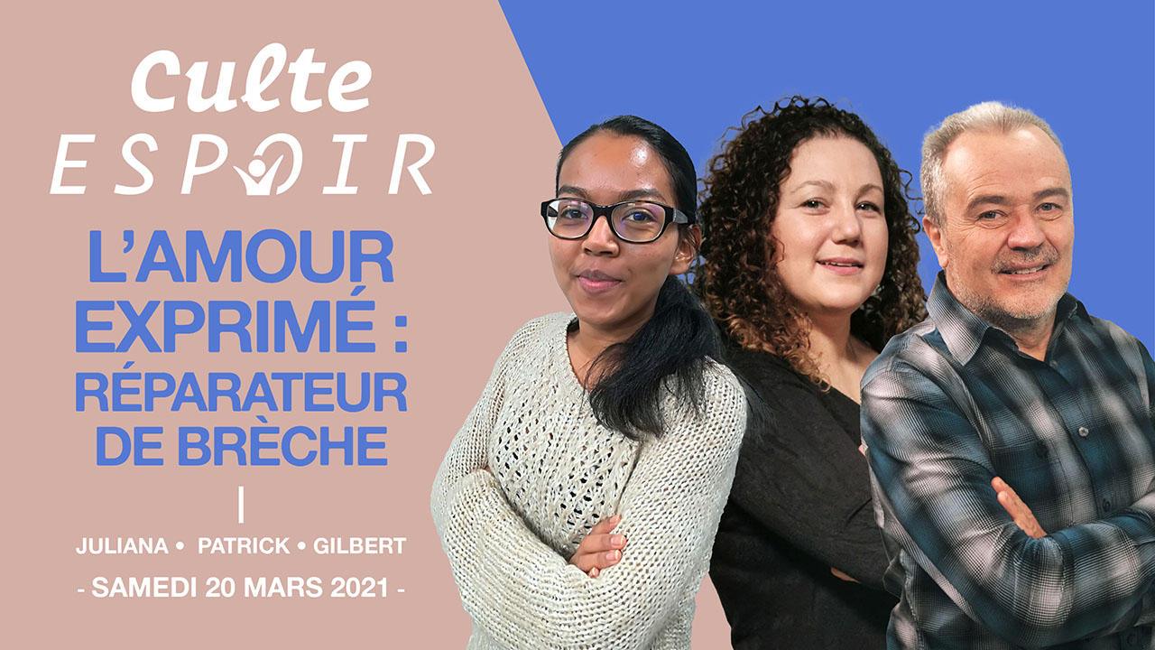 L&rsquo;amour exprimé : Réparateur de brèche – Culte Espoir