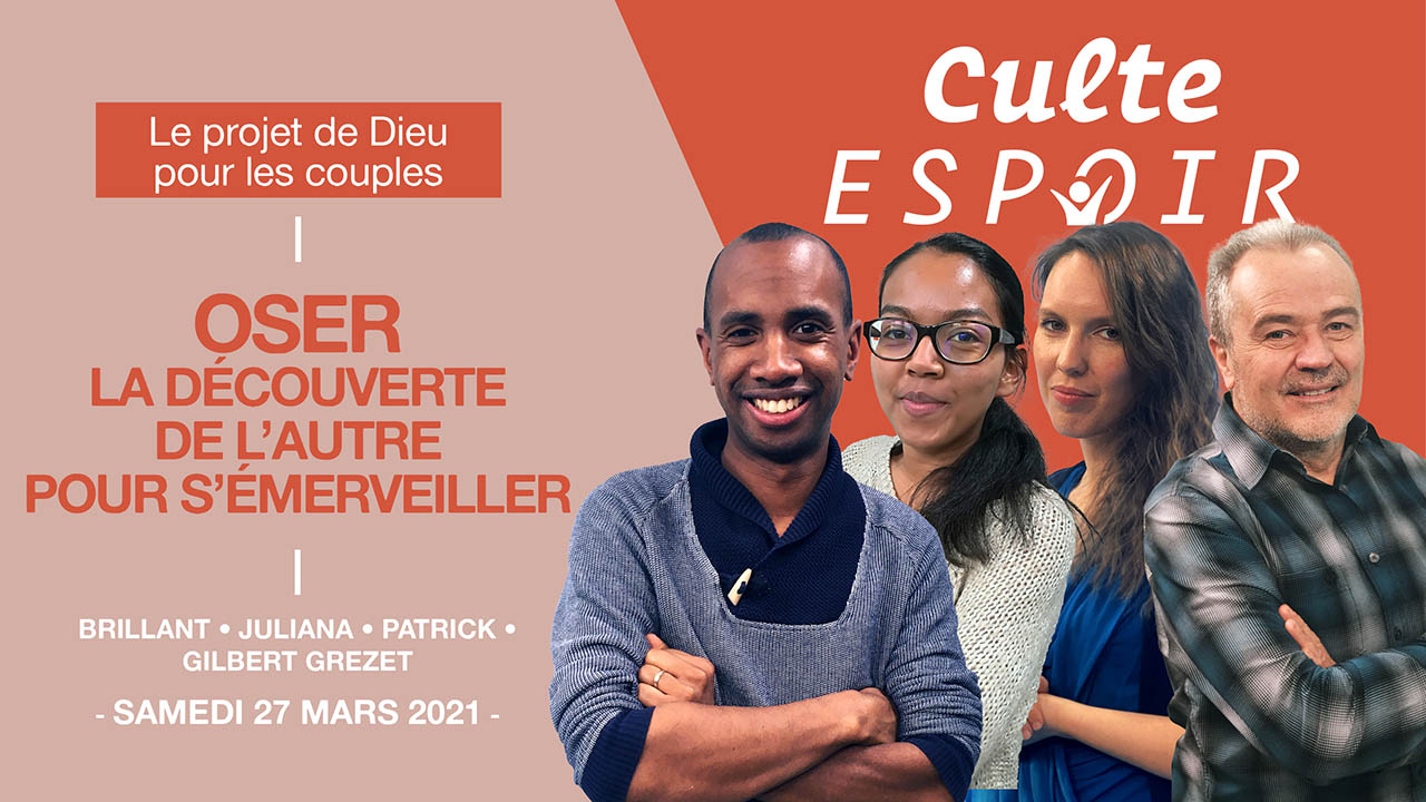 Culte Espoir – Le projet de Dieu pour les couples : Oser la découverte de l&rsquo;autre pour s&rsquo;émerveille