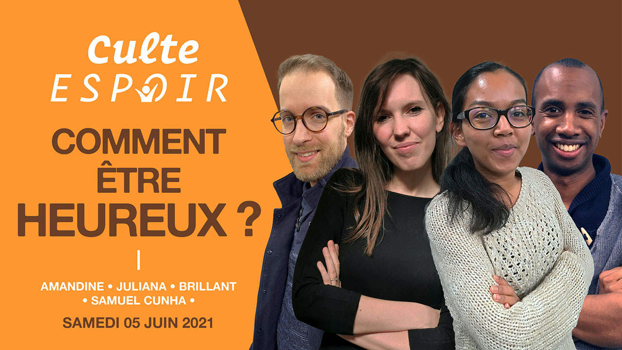 Comment être heureux ? – Culte Espoir