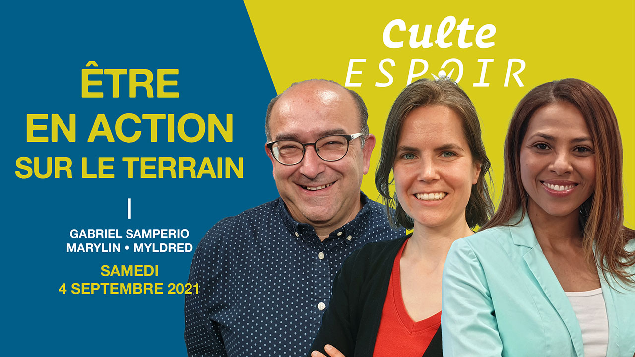 Être en action sur le terrain – Culte Espoir