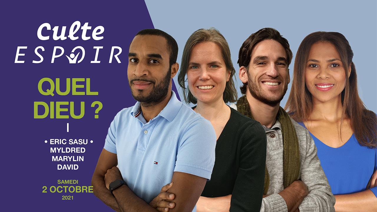 Quel Dieu ? – Culte Espoir avec Eric Sasu, Myldred, Marylin et David