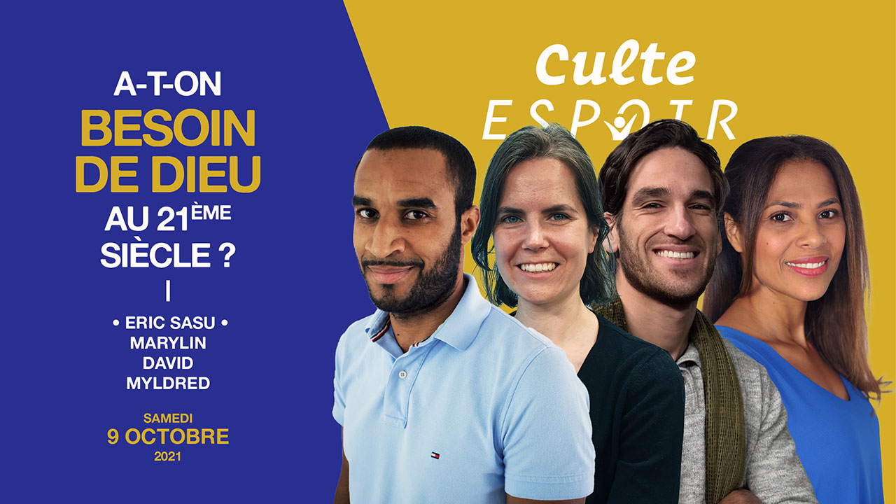 A-t-on besoin de Dieu au 21ème siècle ? – Culte Espoir