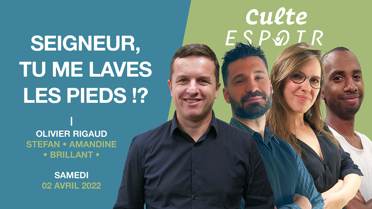 Seigneur, tu me laves les pieds !? | Culte Espoir